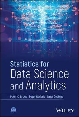 Book cover number 1 for Statistics For Data Science And Analytics written by Peter C. Bruce, Peter Gedeck, Janet Dobbins published by Wiley