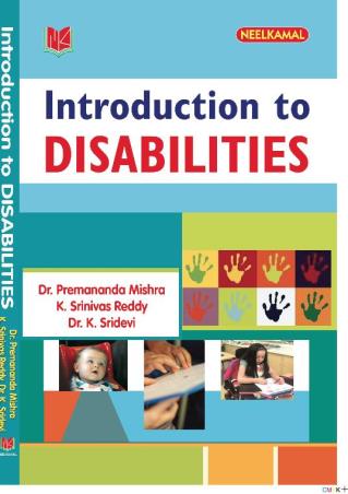 Book cover number 1 for Introduction To Disabilities written by Premananda Mishra, Srinivas Reddy, K. Sridevi published by Neelkamal Publications Pvt. Ltd