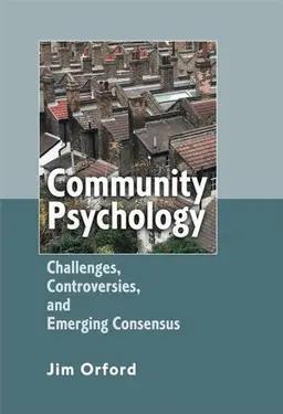 Book cover number 1 for Community Psychology : Challenges, Controversies And Emerging Consensus written by Jim Orford published by Wiley