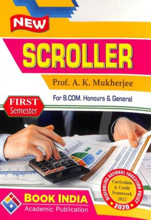 Book cover number 1 for New Scroller (For B. Com. Honours & General ) 1st Semester (NEP 2020) written by A. K. Mukherjee published by Book India