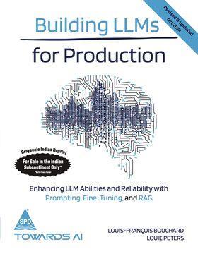 Book cover number 1 for Building LLMs For Production written by Louis-François Bouchard, Louie Peters published by Shroff Publishers & Distributors Pvt. Ltd.