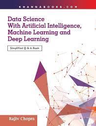 Book cover number 1 for Data Science With Artificial Intelligence, Machine Learning And Deep Learning written by Rajiv Chopra published by Khanna Publishing House