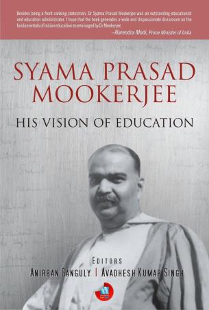 Book cover number 1 for Syama Prasad Mookerjee : His Vision Of Education written by Anirban Ganguly, Avadhesh Kumar Singh published by Wisdom Tree