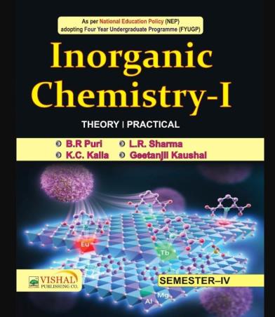 Book cover number 1 for A Textbook Of Inorganic Chemistry-1 (Theory & Practical) Semester-4 (NEP) written by B. R. Puri, L. R. Sharma, K. C. Kalla, Geetanjli Kaushal published by Vishal Publishing Co.