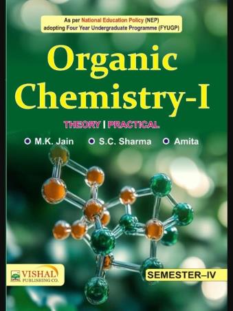 Book cover number 1 for Organic Chemistry-1 (Theory & Practical) Semester- 4 (NEP) written by M. K. Jain, S. C. Sharma, Amita published by Vishal Publishing Co.
