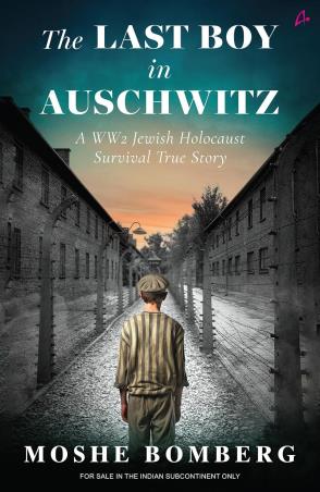 Book cover number 1 for The Last Boy in Auschwitz : A WW2 Jewish Holocaust Survival True StoryA WW2 Jewish Holocaust Surviva written by Moshe Bomberg published by Amaryllis