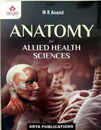 Book cover number 1 for Anatomy For Allied Heath Sciences written by M. K. Anand published by Arya Publications