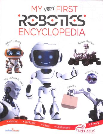 Book cover number 1 for My Very First Robotics Encyclopedia written by NA published by Pegasus