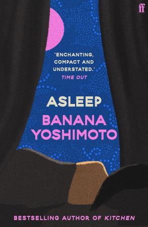 Book cover number 1 for Asleep written by Banana Yoshimoto published by Faber & Faber