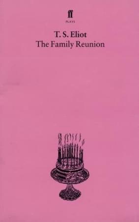 Book cover number 1 for The Family Reunion written by T. S. Eliot published by Faber & Faber