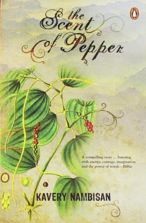 Book cover number 1 for The Scent Of Pepper written by Kavery Nambisan published by Penguin Classics