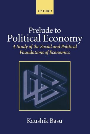 Book cover number 1 for Prelude To Political Economy : A Study Of The Social And Political Foundations Of Economics written by Kaushik Basu published by Oxford University Press