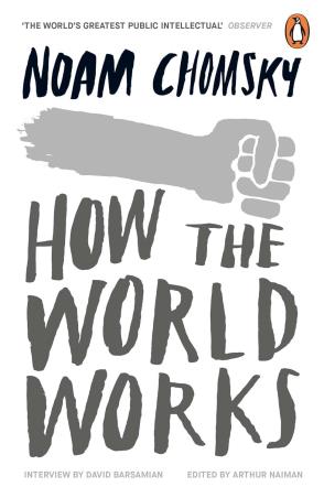 Book cover number 1 for How the World Works written by Noam Chomsky published by Penguin Books