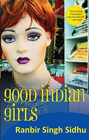 Book cover number 1 for Good Indian Girls written by Ranbir Sidhu published by Harper Collins Publishers