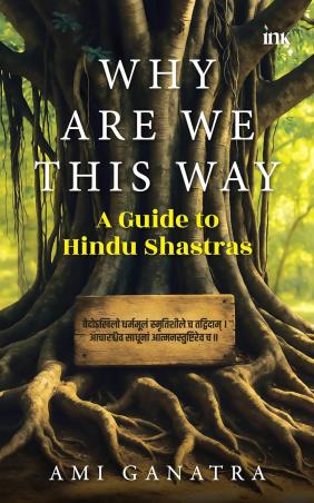 Book cover number 1 for Why Are We This Way: A Guide to Hindu Shastras written by Ami Ganatra published by Bluone Ink