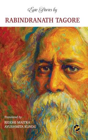Book cover number 1 for Epic Stories By Rabindranath Tagore written by Riddhi Maitra, Ayushmita Kundu published by Bee Books