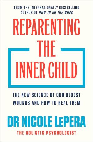 Book cover number 1 for Reparenting the Inner Child written by Nicole LePera published by Orion