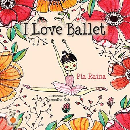 Book cover number 1 for I Love Ballet written by Pia Raina published by Tota books