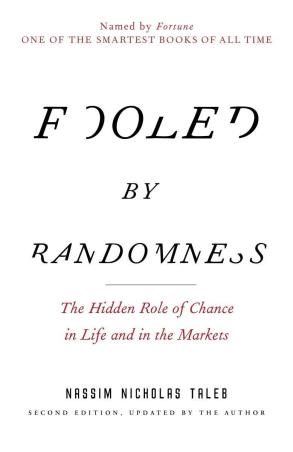 Book cover number 1 for Fooled by Randomness : The Hidden Role Of Chance In Life And In The Markets written by Nassim Nicholas Taleb published by Random House