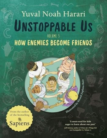 Book cover number 1 for Unstoppable Us (Volume 3) : How Enemies Become Friends written by Yuval Noah Harari published by Puffin