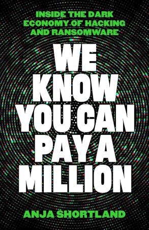 Book cover number 1 for We Know You Can Pay A Million written by Anja Shortland published by Profile Books