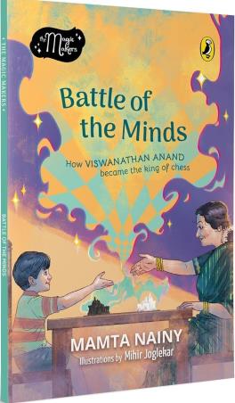 Book cover number 1 for Battle of the Minds - How Viswanathan Anand Became the King of Chess written by Mamta Nainy published by Puffin