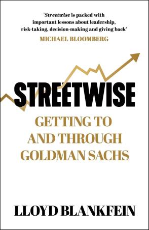 Book cover number 1 for Streetwise - Getting to and Through Goldman Sachs written by Lloyd Blankfein published by Orion