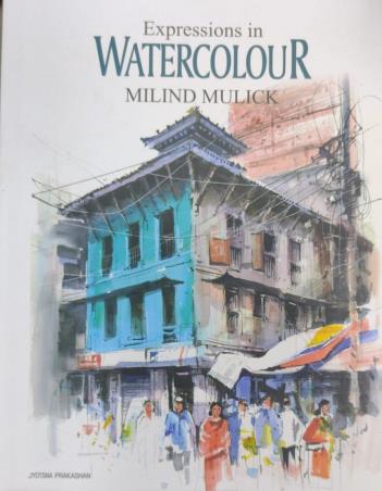Book cover number 1 for Expressions In Watercolour written by Milind Mulick published by Jyotsna Prakashan