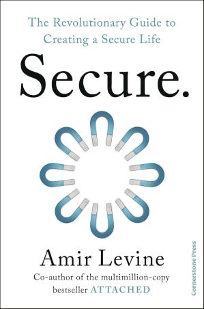 Book cover number 1 for Secure : The Revolutionary Guide To Creating A Secure Life written by Amir Levine published by Cornerstone