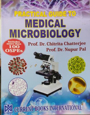 Book cover number 1 for Practical Guide To Medical Microbioogy written by Chitrita Chatterjee published by Current Books International