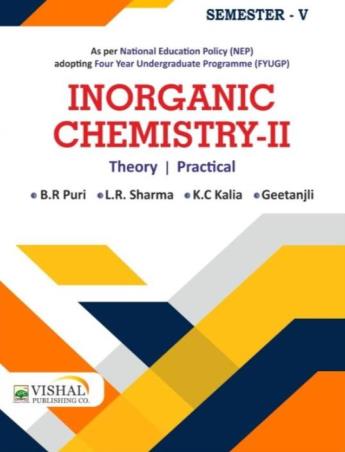 Book cover number 1 for Inorganic Chemistry-2 (Theory | Practical) Semster-5 (NEP) written by B. R. Puri, L. R. Sharma, K. C. Kalia, Geetanjli published by Vishal Publishing Co.