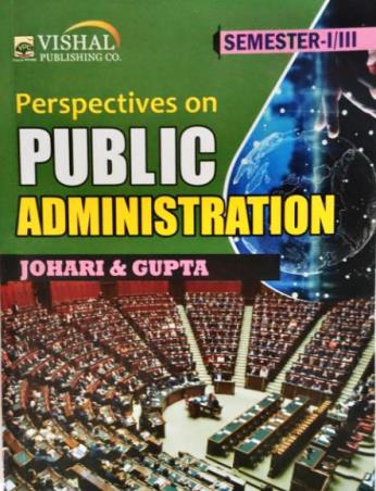 Book cover number 1 for Perspectives On Public Administration (Semester-1/3) written by Gupta, Johari published by Vishal Publishing Co.