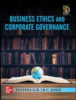 Book cover number 1 for Business Ethics And Corporate Governance written by R. C. Joshi, Jyotsna G. B. published by McGraw Hill Education Private Limited