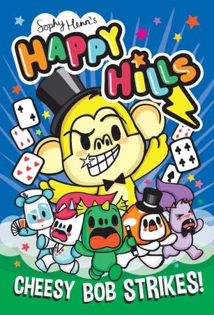 Book cover number 1 for Happy Hills - Cheesy Bob Strikes! written by Sophy Henn published by Simon & Schuster