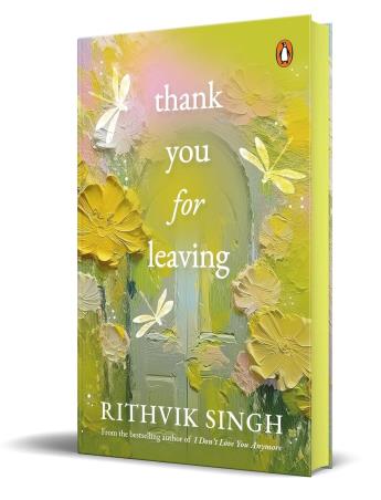 Book cover number 1 for Thank You For Leaving written by Rithvik Singh published by Ebury Press