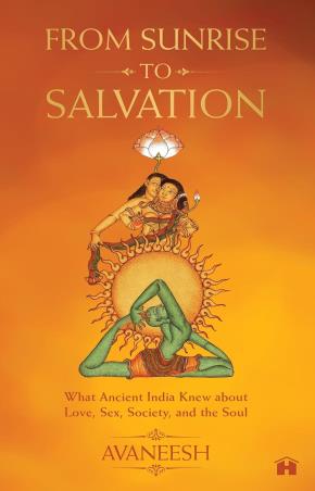 Book cover number 1 for From Sunrise to Salvation written by Avaneesh published by Hay House