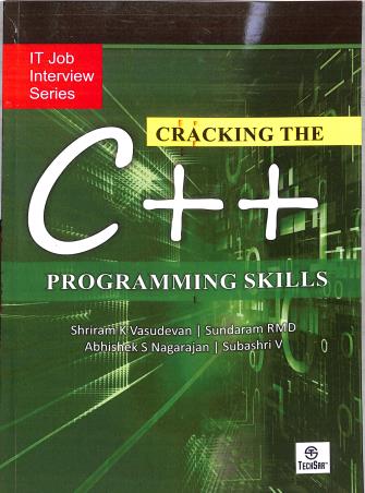 Book cover number 1 for Cracking The C++ Programming Skills written by Shriram K. Vasudevan, Abhishek S. Nagarajan, Sundaram RMD, Subhashri Vasudevam published by TechSar