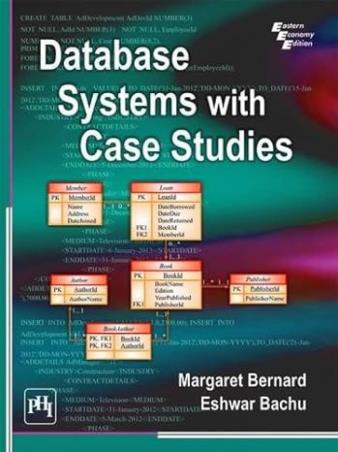 Book cover number 1 for Database Systems With Case Studies written by Bernard Margaret, Bachu Eshwar published by PHI Learning Private Limited