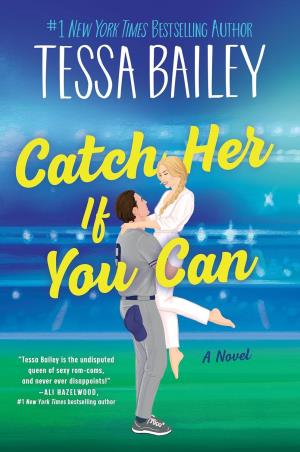 Book cover number 1 for Catch Her If You Can : A Novel written by Tessa Bailey published by Avon
