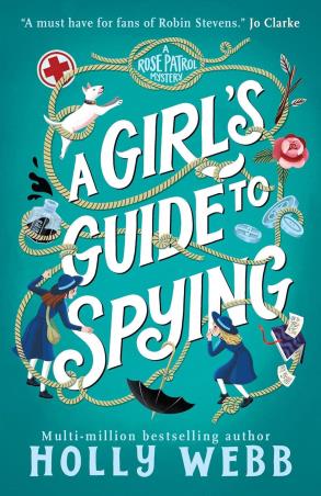 Book cover number 1 for A Girl's Guide To Spying written by Holly Webb published by Rock The Boat