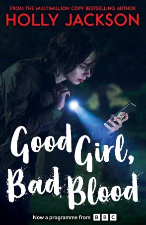 Book cover number 1 for Good Girl, Bad Blood (A Good Girl’s Guide to Murder Book 2) written by Holly Jackson published by Electric Monkey