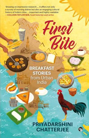 Book cover number 1 for First Bite - Breakfast Stories from Urban India written by Priyadarshini Chatterjee published by Speaking Tiger Publishing Private Limited