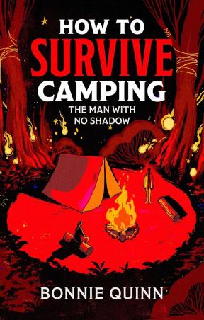 Book cover number 1 for How to Survive Camping - The Man with No Shadow written by Bonnie Quinn published by Simon & Schuster