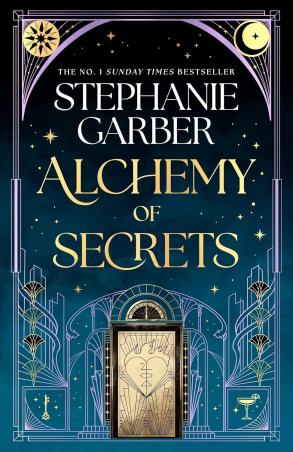 Book cover number 1 for Alchemy Of Secrets written by Stephanie Garber published by Gollancz