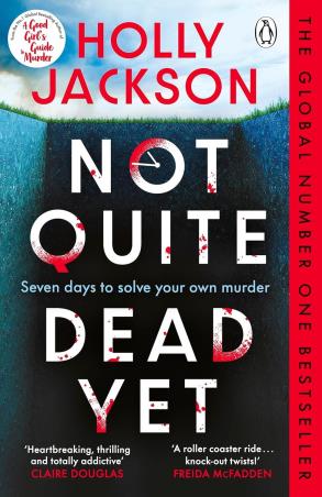 Book cover number 1 for Not Quite Dead Yet written by Holly Jackson published by Penguin Books