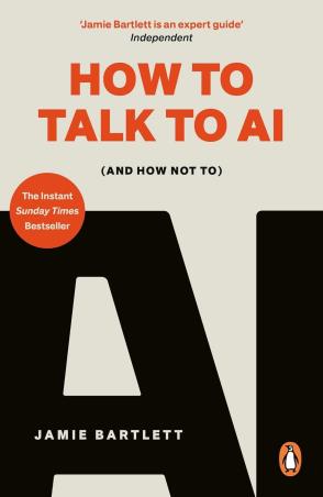 Book cover number 1 for How to Talk to AI (And How Not To) written by Jamie Bartlett published by W. H. Allen