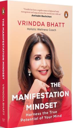 Book cover number 1 for The Manifestation Mindset - Harness the True Potential of Your Mind written by Vrindda Bhatt published by Ebury Press