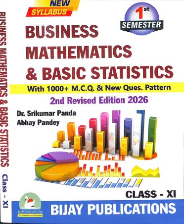 Book cover number 1 for Business Mathematics And Basic Statistics 11 (Semester-1) written by Srikumar Panda, Abhay Pandey published by Bijay Publications