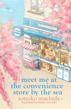 Book cover number 1 for Meet Me At The Convenience Store By The Sea written by Sonoko Machida published by Orion