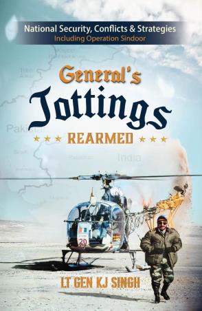 Book cover number 1 for General’s Jottings Rearmed written by Lt Gen KJ Singh published by Browser